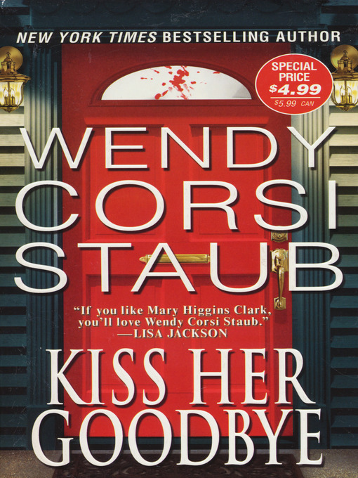 Title details for Kiss Her Goodbye by Wendy Corsi Staub - Available